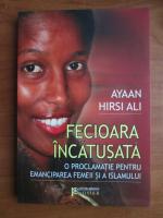 Ayaan Hirsi Ali - Fecioara incatusata