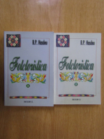 B. P. Hasdeu - Folcloristica (2 volume)