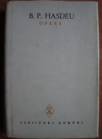 B. P. Hasdeu - Opere (volumul 1)