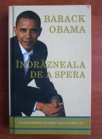 Barack Obama - Indrazneala de a spera