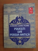 Barbara Leonie Picard - Povesti din Persia antica