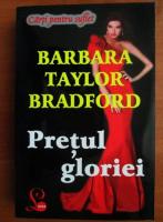 Barbara Taylor Bradford - Pretul gloriei