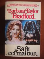 Barbara Taylor Bradford - Sa fii cel mai bun