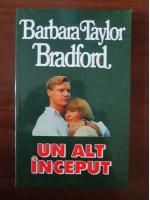 Barbara Taylor Bradford - Un alt inceput