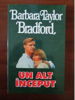 Barbara Taylor Bradford - Un alt inceput