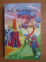 Barbu Stefanescu Delavrancea - Palatul de clestar