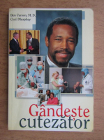 Ben Carson, Cecil Murphey - Gandeste cutezator