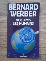 Bernard Werber - Nos amis les humains