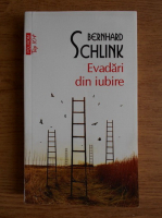 Bernhard Schlink - Evadari din iubire