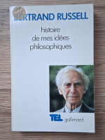 Bertrand Russell - Histoire de mes idees philosophiques
