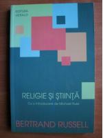 Bertrand Russell - Religie si stiinta