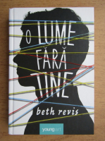 Beth Revis - O lume fara tine