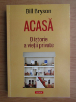 Bill Bryson - Acasa. O istorie a vietii private