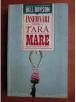 Bill Bryson - Insemnari dintr-o tara mare