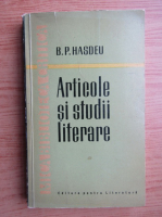 Bogdan Petriceicu Hasdeu - Articole si studii literare