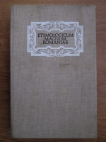 Bogdan Petriceicu Hasdeu - Etymologicum magnum romaniae. Dictionarul limbei istorice si poporane a romanilor (volumul 3)