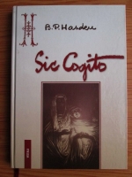 Bogdan Petriceicu Hasdeu - Sic cogito. Ce e viata? Ce e moartea? Ce e omul?