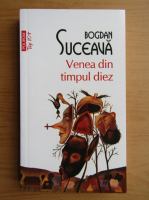 Bogdan Suceava - Venea din timpul diez (Top 10+)