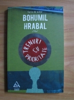 Bohumil Hrabal - Trenuri cu prioritate