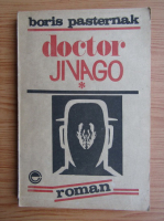 Boris Pasternak - Doctor Jivago (volumul 1)