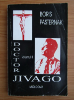 Boris Pasternak - Doctor Jivago (volumul 2)