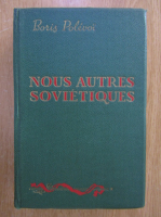 Boris Polevoi - Nous autres Sovietiques 