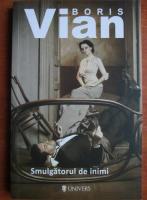 Boris Vian - Smulgatorul de inimi