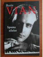 Boris Vian - Spuma zilelor