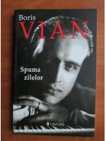 Boris Vian - Spuma zilelor