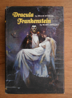 Bram Stoker, Mary Shelley - Dracula and Frankenstein