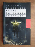 Brandon Sanderson - Aliati in slujba dreptatii