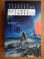 Brandon Sanderson - Ultimul imperiu