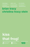 Brian Tracy - Kiss that frog!