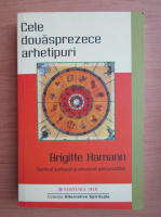 Brigitte Hamann - Cele douasprezece arhetipuri