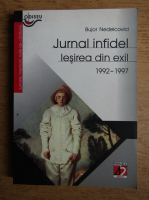 Bujor Nedelcovici - Jurnal infidel. Iesirea din exil 1992-1997