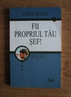 Burke Hedges - Fii propriul tau sef!