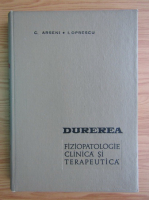 C. Arseni - Durerea. Fiziopatologie clinica si terapeutica