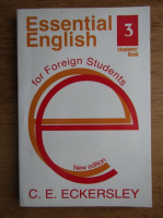 C. E. Eckersley - Essential english for foreign students book three (volumul 3)