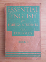 C. E. Eckersley - Essential english for foreign students (volumul 3)