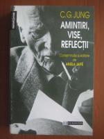 C. G. Jung - Amintiri, vise, reflectii