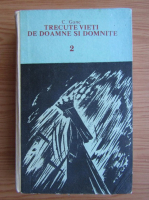C. Gane - Trecute vieti de doamne si domnite (volumul 2)