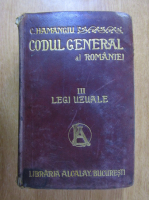 C. Hamangiu - Codul General al Romaniei, volumul 3. Legi uzuale