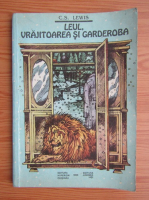 C. S. Lewis - Leul, Vrajitoarea si Garderoba