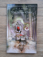 C. S. Lewis - The Chronicles of Narnia, volumul 6. The silver chair