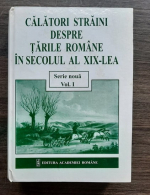 Calatori straini despre Tarile Romane in secolul al XIX-lea. Serie noua (volumul 1)