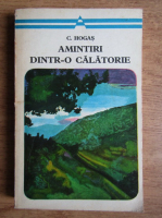 Calistrat Hogas - Amintiri dintr-o calatorie