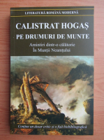 Calistrat Hogas - Pe drumuri de munte. Amintiri dintr-o calatorie in Muntii Neamtului