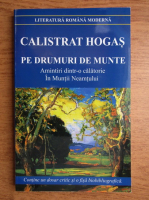 Calistrat Hogas - Pe drumuri de munte