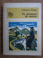 Calistrat Hogas - Pe drumuri de munte 