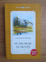 Calistrat Hogas - Pe drumuri de munte